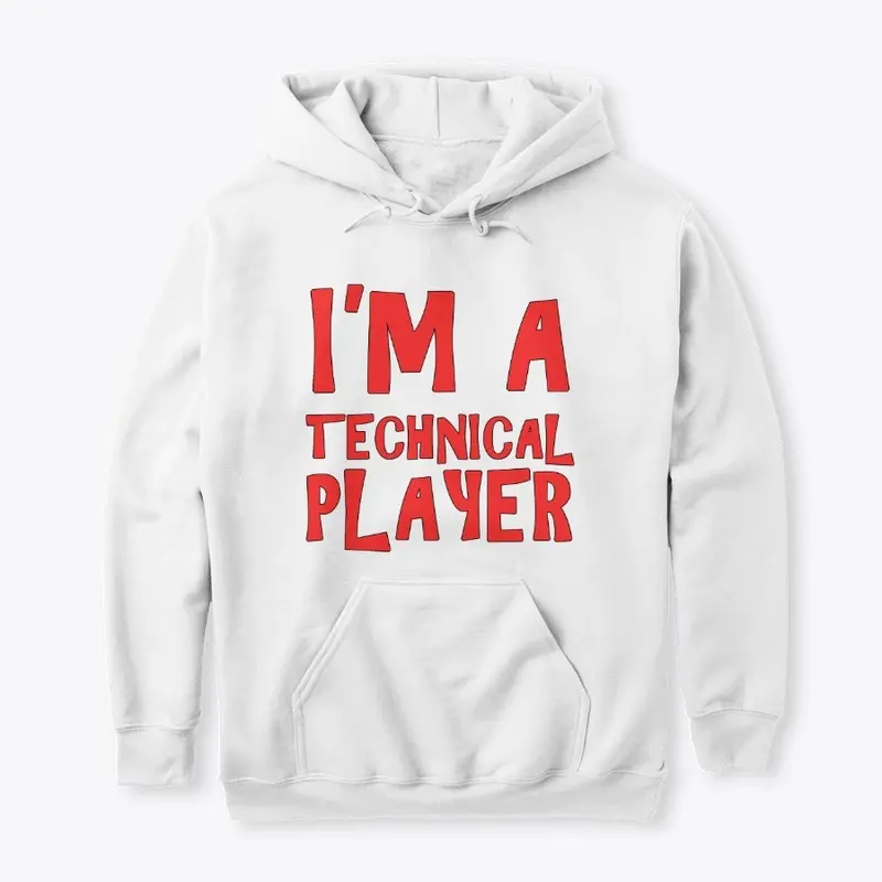 I'm a Technical Player